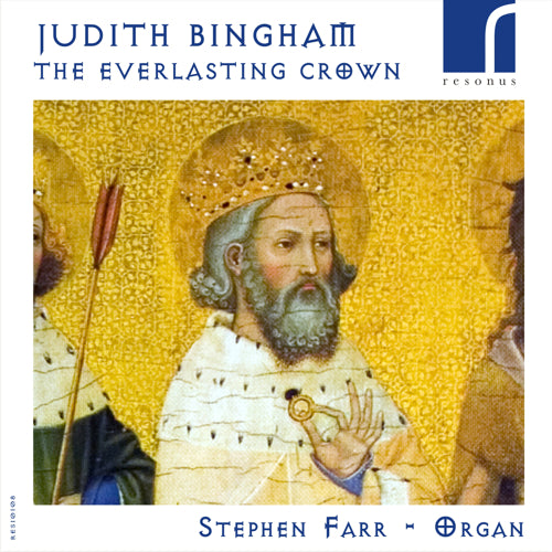 Judith Bingham: The Everlasting Crown | Stephen Farr | The Harrison & Harrison Organ of St Albans Cathedral | Resonus Classics | RES10108