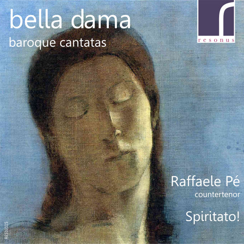 Bella Dama: Baroque Cantatas | Raffaele Pe (countertenor) & Spiritato | Resonus Classics | RES10115