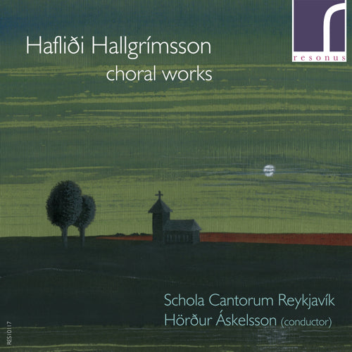 Haflidi Hallgrimsson: Choral Works | Schola Cantorum Reykjavik | Resonus Classics | RES10117