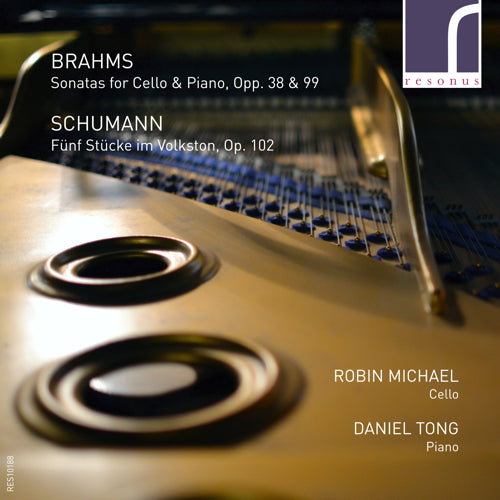 Brahms & Schumann: Cello Works | Robin Michael (cello) & Daniel Tong (piano) | Resonus Classics | RES10188