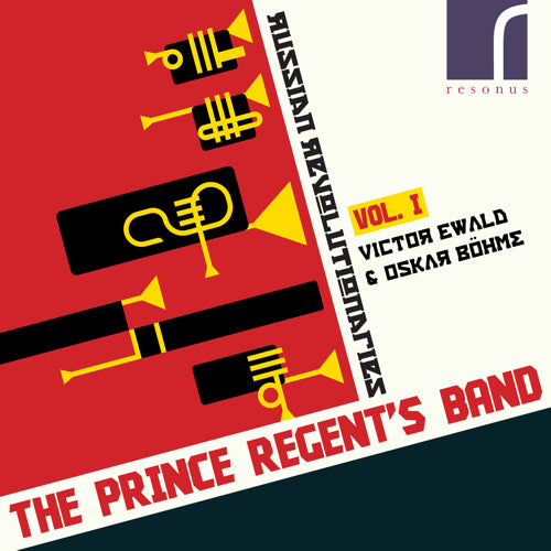 Russian Revolutionaries: Viktor Ewald & Oskar Böhme | The Prince Regent's Band | Resonus Classics | RES10201