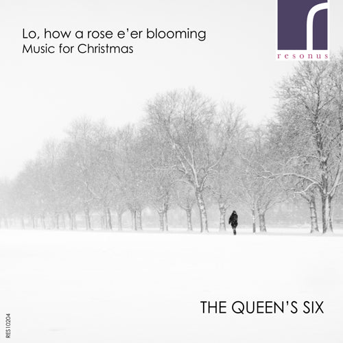 Lo, how a rose e'er blooming: Music for Christmas | The Queen's Six | Resonus Classics | RES10204